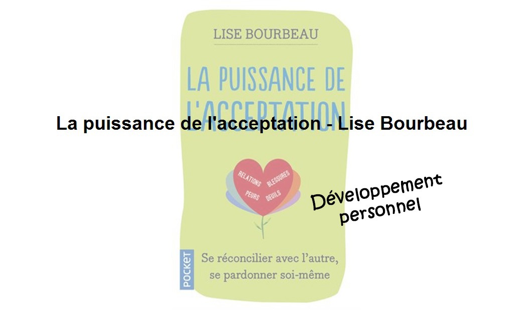 La puissance de l'acceptation Lise Bourbeau