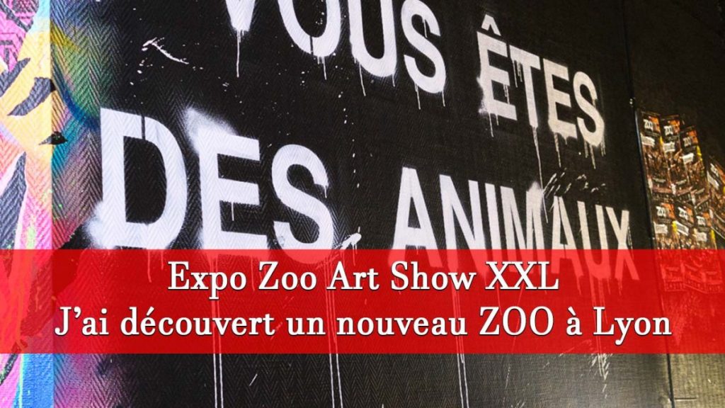 Exposition Zoo Art Show 2020 à Lyon